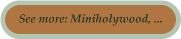 See more: Miniholywood, ...