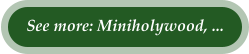 See more: Miniholywood, ...