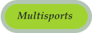 Multisports